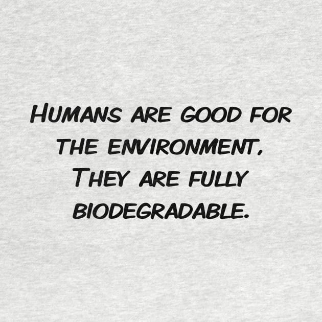 Biodegradable Humans by SJAdventures